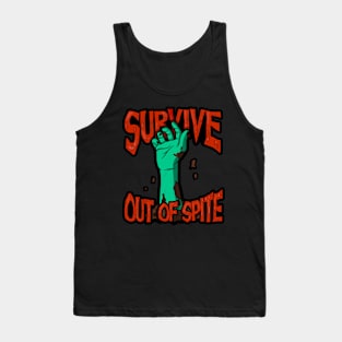 Survive Out of Spite - Zombie Hand Design Horror Scary Movie Lover Motivational Graphic Tank Top
